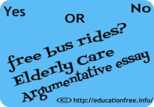 Should the Elderly receive free bus rides? Argumentative essay