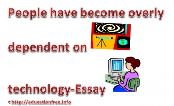 People have become overly dependent on technology Essay for Middle School